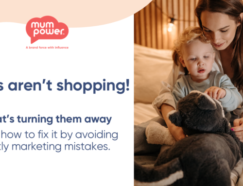 What is turning Mums away .. and how to fix it by avoiding costly marketing mistakes.